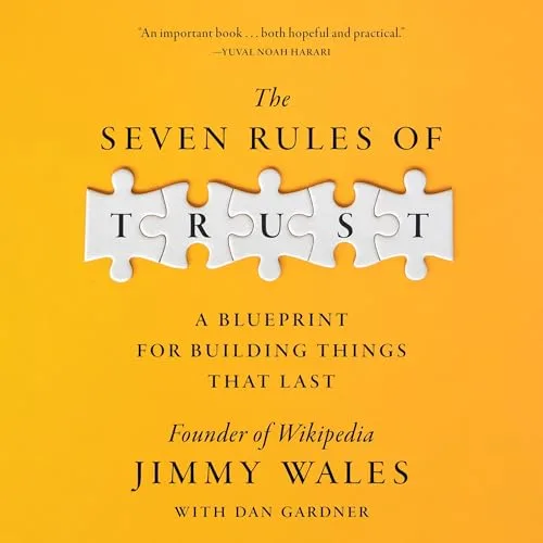 The Seven Rules of Trust By Jimmy Wales, Dan Gardner
